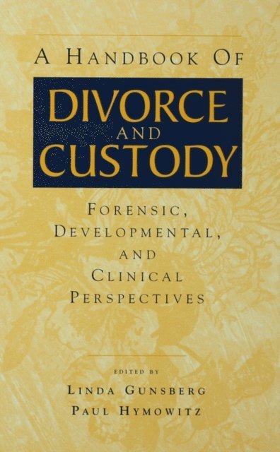Paul Hymowitz, Linda Gunsberg - Handbook of Divorce and Custody, E-bok