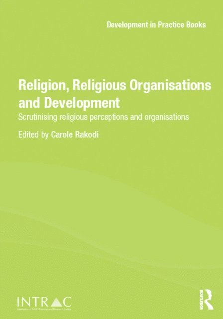 Carole Rakodi - Religion, Religious Organisations and Development, E-bok