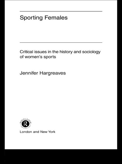 Jennifer Hargreaves - Sporting Females, E-bok