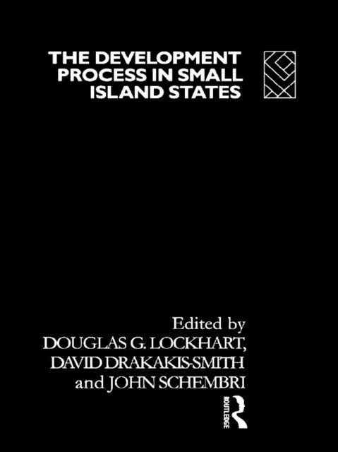 David W. Smith, Patrick J. Schembri, Douglas G. Lockhart - Development Process in Small Island States, E-bok