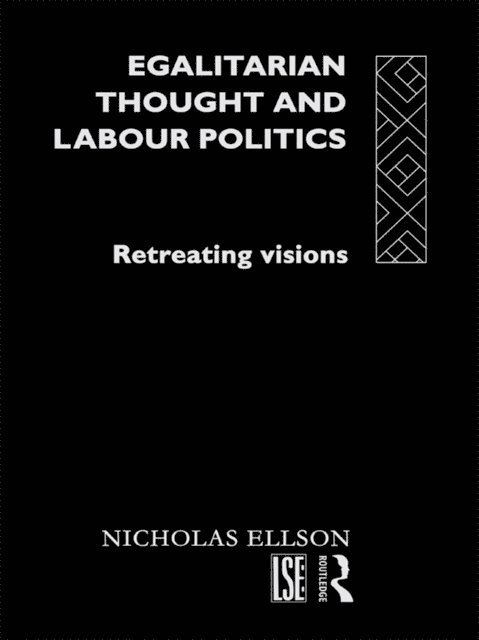 Nick Ellison - Egalitarian Thought and Labour Politics, E-bok