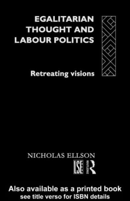 Nick Ellison - Egalitarian Thought and Labour Politics, E-bok