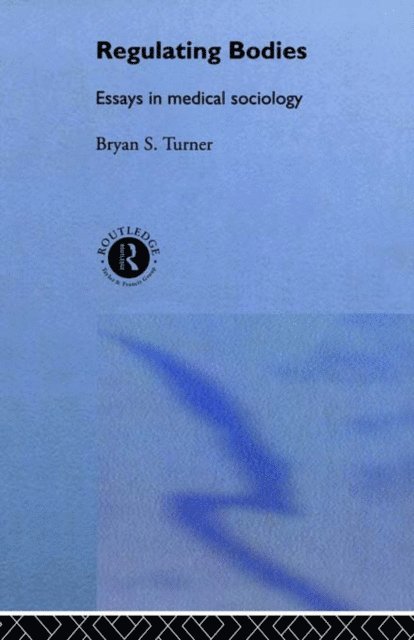 Bryan S. Turner, Professor Bryan S Turner - Regulating Bodies, E-bok