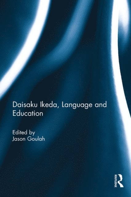 Jason Goulah - Daisaku Ikeda, Language and Education, E-bok