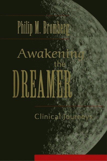 Philip M. Bromberg - Awakening the Dreamer, E-bok