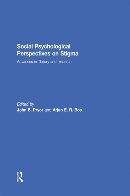 Arjan E. R. Bos, John B. Pryor - Social Psychological Perspectives on Stigma, E-bok