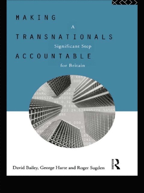 Roger Sugden, George Harte, David Bailey - Making Transnationals Accountable, E-bok