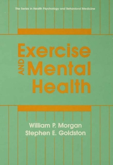 Stephen E. Goldston, William P. Morgan - Exercise And Mental Health, E-bok
