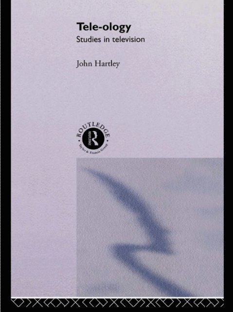 John Hartley - Tele-ology, E-bok