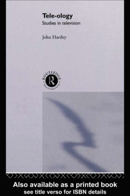 John Hartley - Tele-ology, E-bok