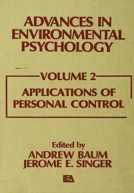 Jerome L. Singer, J. E. Singer, A. Baum - Advances in Environmental Psychology, E-bok