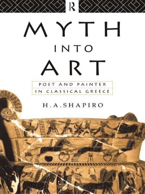 H. A. Shapiro - Myth Into Art, E-bok