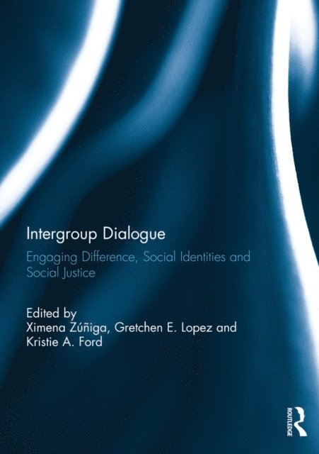 Kristie Ford, Gretchen Lopez, Ximena Zuniga - Intergroup Dialogue, E-bok