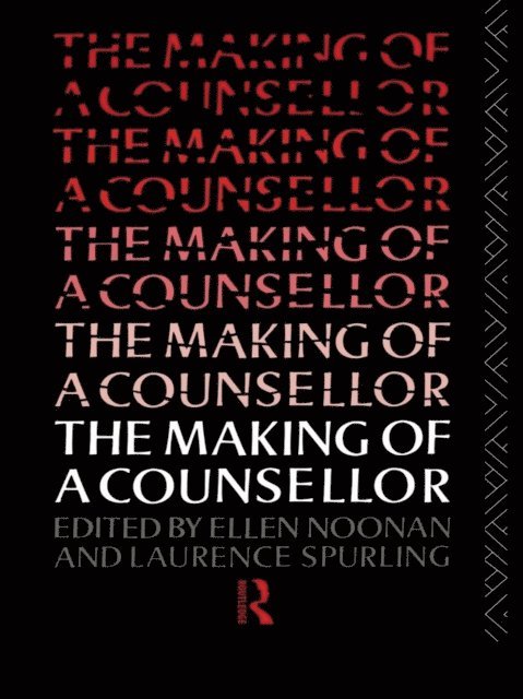 Laurence Spurling, Dr Laurence Spurling, Ellen Noonan, Ms Ellen Noonan - Making of a Counsellor, E-bok