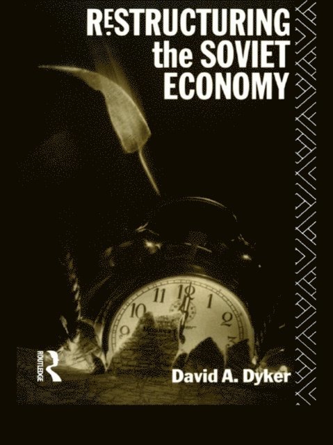 David A. Dyker - Restructuring the Soviet Economy, E-bok