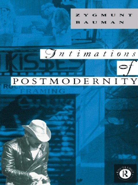 Zygmunt Bauman - Intimations of Postmodernity, E-bok