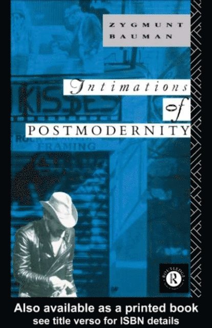 Zygmunt Bauman - Intimations of Postmodernity, E-bok