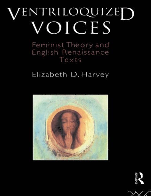 Elizabeth D. Harvey - Ventriloquized Voices, E-bok