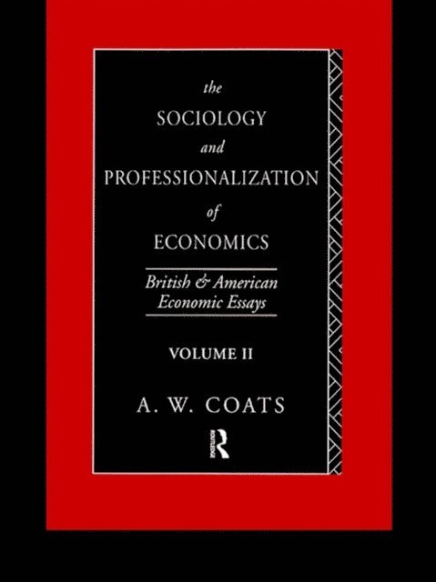 A. W. Bob Coats - Sociology and Professionalization of Economics, E-bok