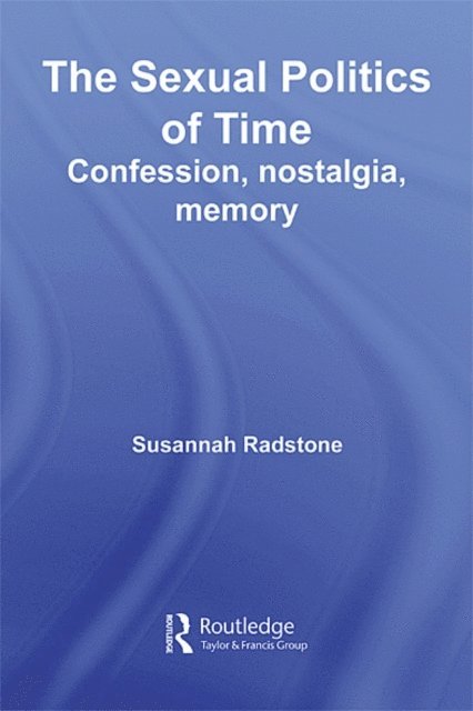 Susannah Radstone - Sexual Politics of Time, E-bok