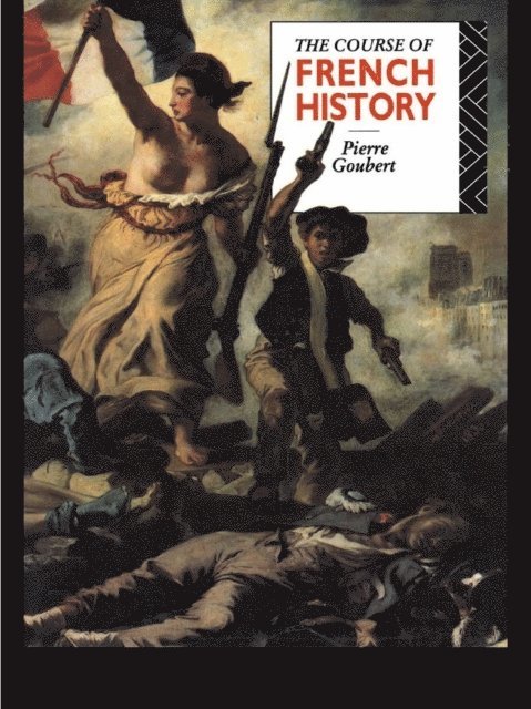 Pierre Goubert - Course of French History, E-bok