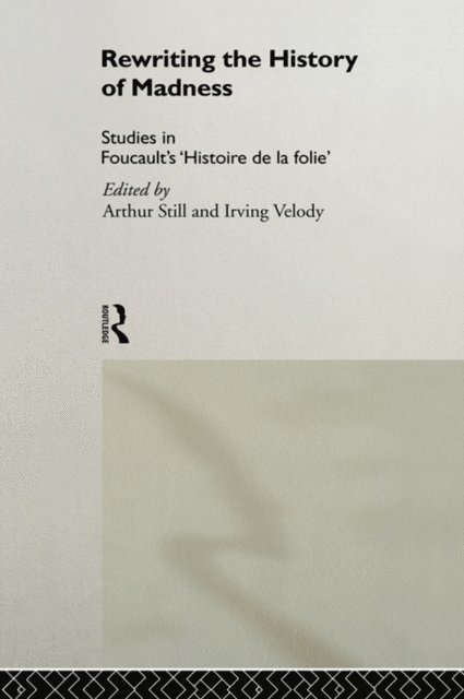 Irving Velody, Arthur Still - Rewriting the History of Madness, E-bok