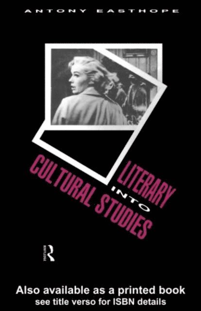 Antony Easthope - Literary into Cultural Studies, E-bok