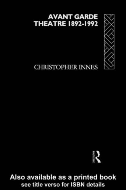 Christopher Innes - Avant Garde Theatre, E-bok