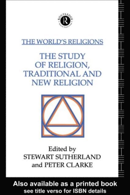 Stewart Sutherland, Peter Clarke - World's Religions: The Study of Religion, Traditional and New Religion, E-bok