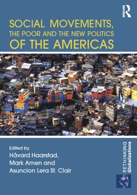 Asuncion Lera St Clair, Mark Amen, Havard Haarstad - Social Movements, the Poor and the New Politics of the Americas, E-bok