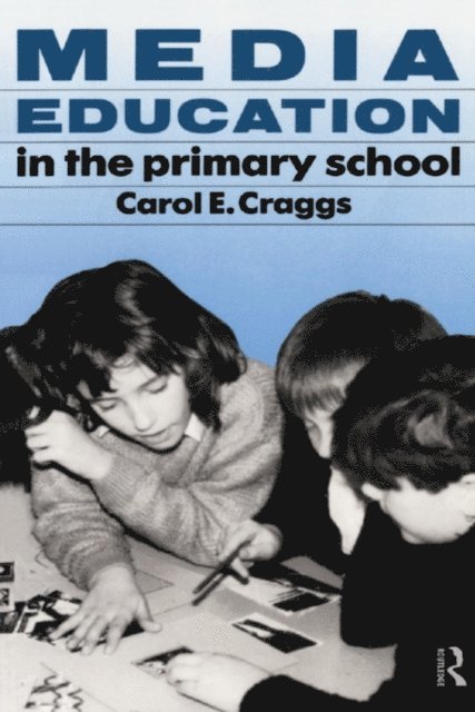 Carol Craggs - Media Education in the Primary School, E-bok. Tillgänglighet: Lägg i varukorg