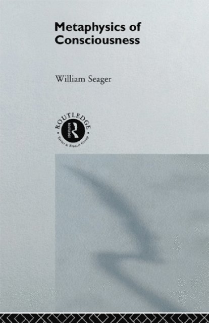 William Seager - Metaphysics of Consciousness, E-bok
