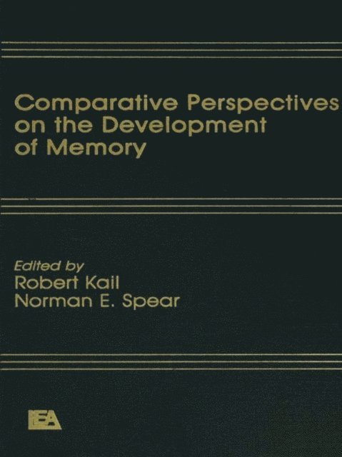 N. E. Spear, Jr. R. V. Kail - Comparative Perspectives on the Development of Memory, E-bok