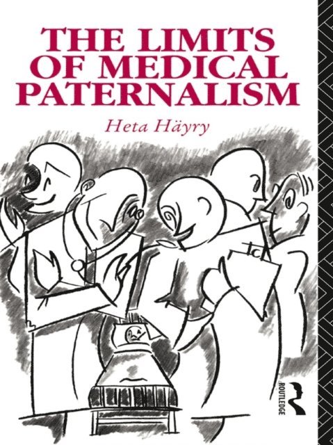 Heta HA¤yry - Limits of Medical Paternalism, E-bok