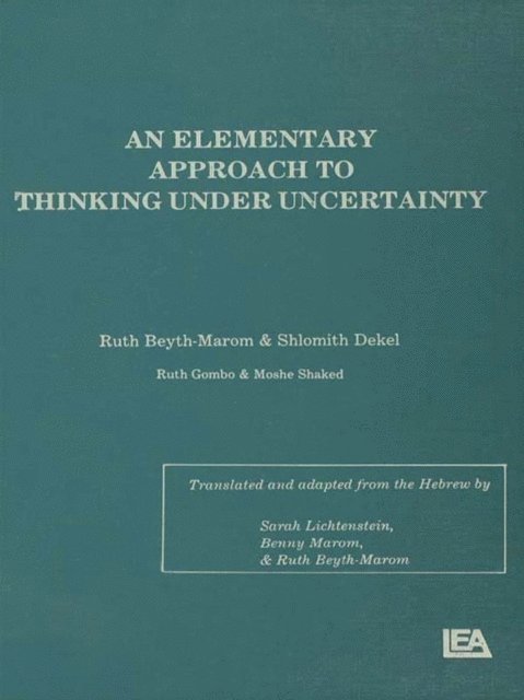 Moshe Shaked, Ruth Gombo, Shlomith Dekel, Ruth Beyth-Marom, Sarah Lichtenstein - Elementary Approach To Thinking Under Uncertainty, E-bok