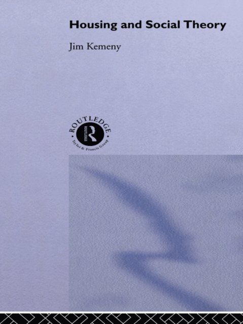 Jim Kemeny - Housing and Social Theory, E-bok
