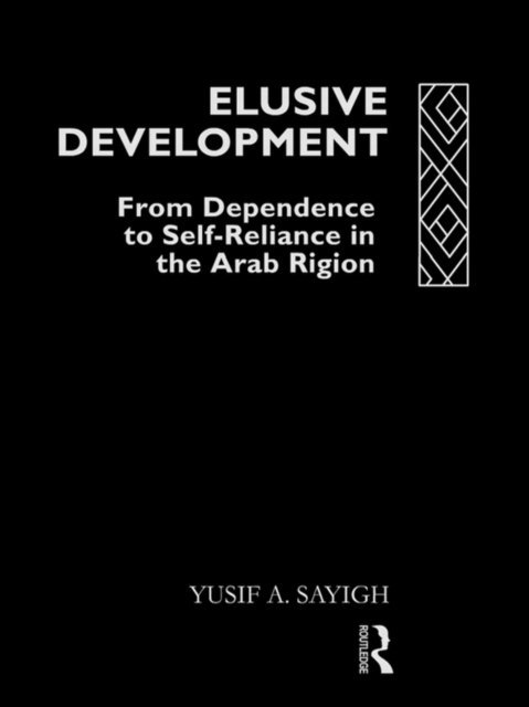Yusif A. Sayigh - Elusive Development, E-bok