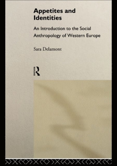 Sara Delamont - Appetites and Identities, E-bok