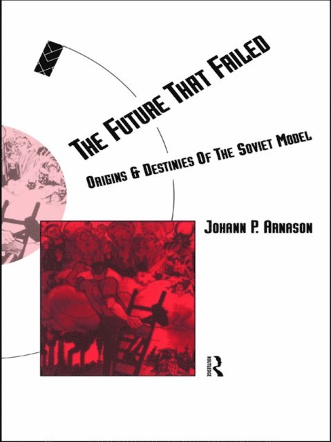 Johann P. Arnason - Future That Failed, E-bok