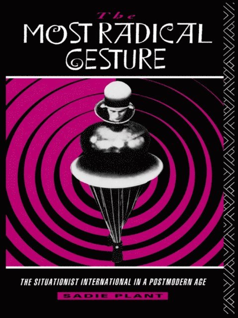 Sadie Plant - Most Radical Gesture, E-bok