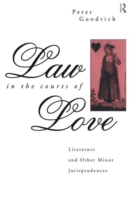 Peter Goodrich - Law in the Courts of Love, E-bok