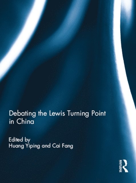 Fang Cai, Yiping Huang - Debating the Lewis Turning Point in China, E-bok
