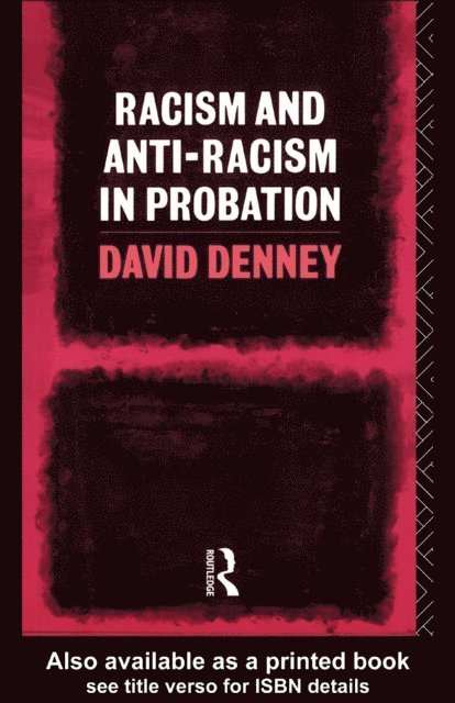 David Denney - Racism and Anti-Racism in Probation, E-bok