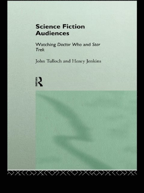 John Tulloch, Henry Jenkins - Science Fiction Audiences, E-bok