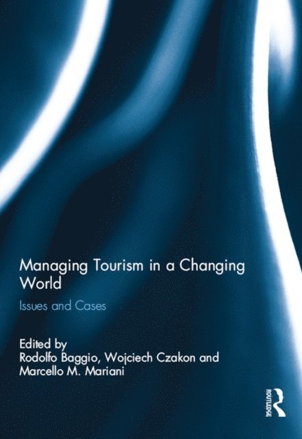 Marcello M. Mariani, Wojciech Czakon, Rodolfo Baggio - Managing Tourism in a Changing World, E-bok
