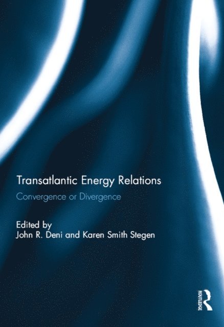 Karen Smith Stegen, John R. Deni - Transatlantic Energy Relations, E-bok