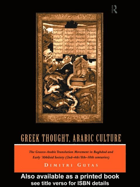 Dimitri Gutas - Greek Thought, Arabic Culture, E-bok