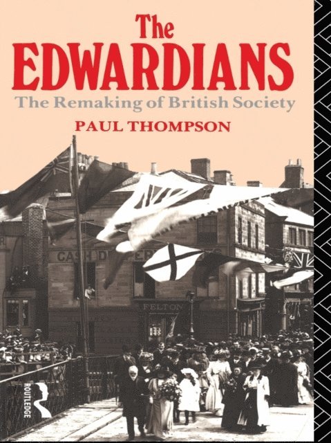 Paul R Thompson - Edwardians, E-bok