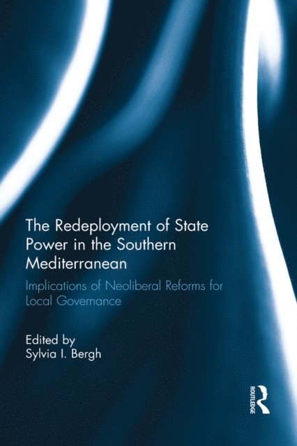 Sylvia I. Bergh - Redeployment of State Power in the Southern Mediterranean, E-bok