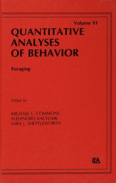 Sara J. Shettleworth, Alejandro Kacelnik, Michael L. Commons - Foraging, E-bok